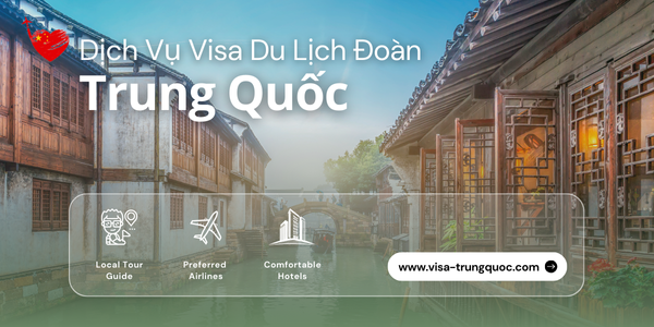 Dịch vụ visa du lịch đoàn Trung Quốc