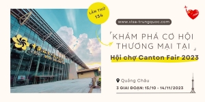 Khám Phá Cơ Hội Thương Mại Tại Hội chợ Canton Fair 2023 - Lần Thứ 134