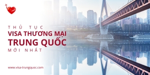 Thủ tục xin visa thương mại Trung Quốc 2025